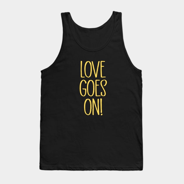 Love Goes On, mustard Tank Top by Perezzzoso